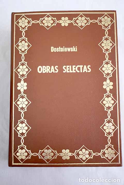 Libros: Obras selectas: Dostoyevski, Fedor.- Dostoyevski, Fedor
