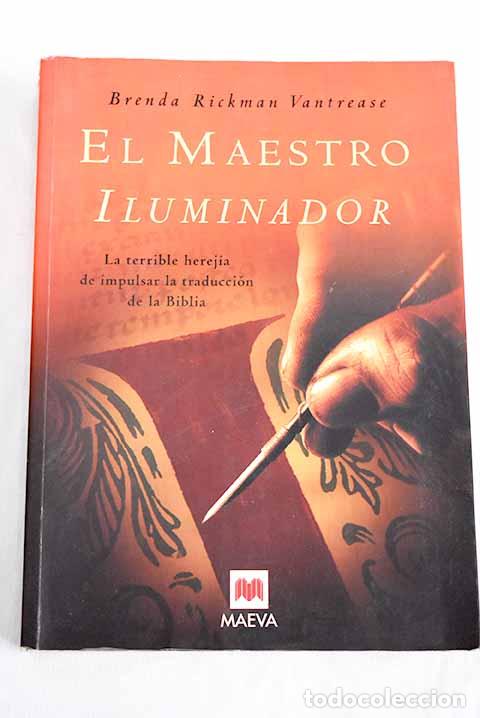 Libros: El maestro iluminador: la terible herej&iacute;a de impulsar la traducci&oacute;n de la Biblia
