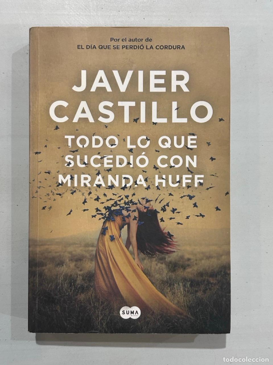 Libros: Javier Castillo - Todo lo que sucedi&oacute; con Miranda Huff - Foto 1