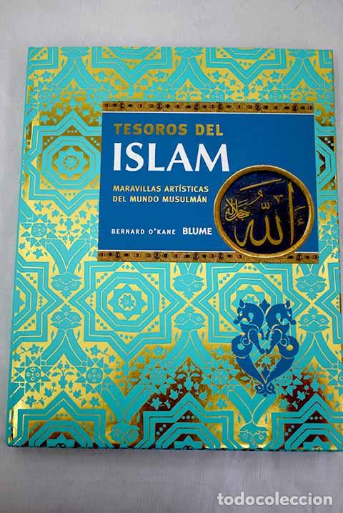 Libros: Tesoros del Islam: maravillas art&iacute;sticas del mundo musulm&aacute;n.- O Kane, Bernard
