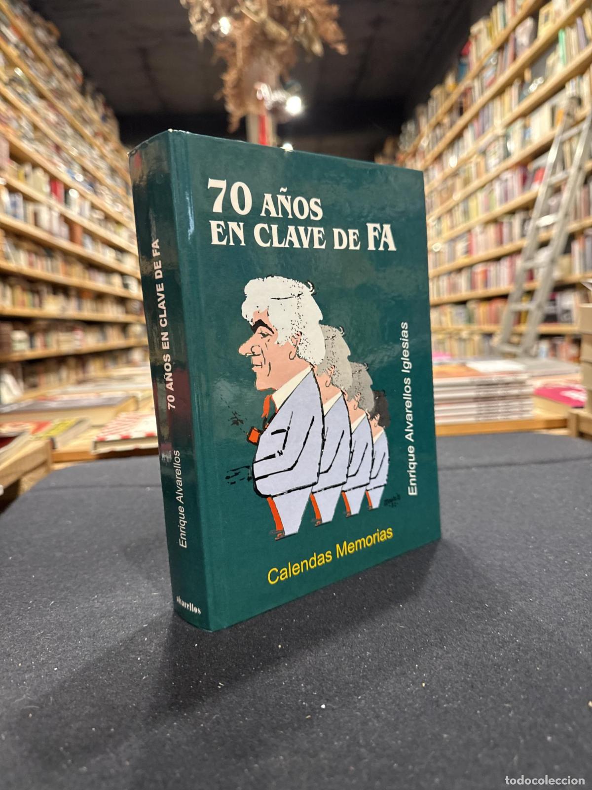 Libros: 70 a&ntilde;os en clave de fa - Enrique Alvarellos Iglesias