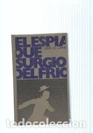 Libros: El esp&iacute;a que surgi&oacute; del fr&iacute;o - Foto 1