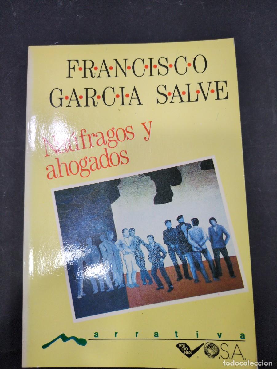 Livres: NAUFRAGOS Y AHOGADOS - GARCIA SALVE, FRANCISCO
