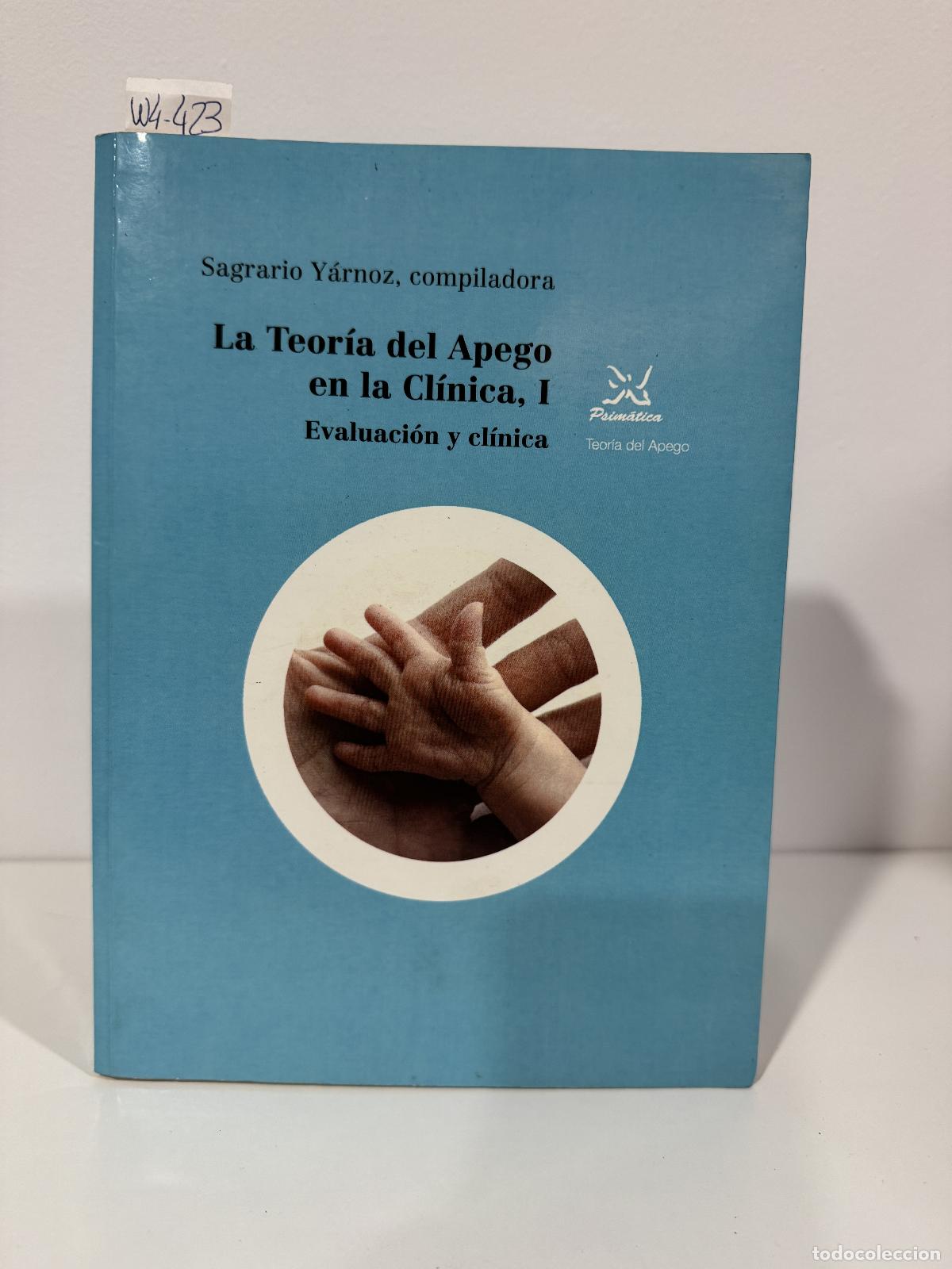 Libri di seconda mano: Y&Aacute;RNOZ, Sagrario. - La teor&iacute;a del apego en la cl&iacute;nica. I evaluaci&oacute;n cl&iacute;nica.