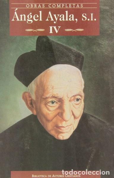 Libros: Obras completas de &Aacute;ngel Ayala, S.I. IV- 9788479145330