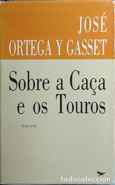 Libros: ORTEGA Y GASSET. (Jos&eacute;) - SOBRE A CA&Ccedil;A E OS TOUROS. - Foto 1