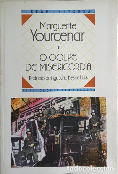 Libri di seconda mano: YOURCENAR. (Marguerite) - O GOLPE DE MISERIC&Oacute;RDIA.