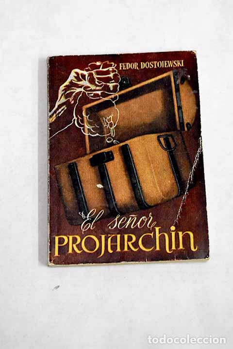 Libros: El se&ntilde;or Projarchin: Dostoyevski, Fedor.- Dostoyevski, Fedor - Foto 1