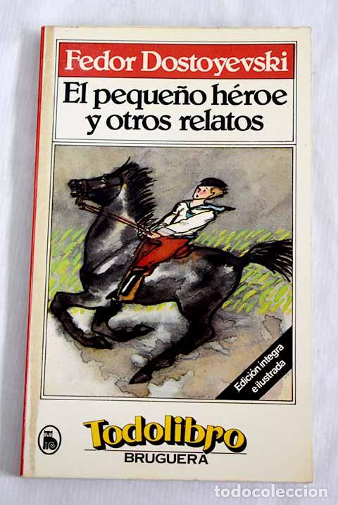 Libros: El peque&ntilde;o h&eacute;roe y otros relatos.- Dostoyevski, Fedor - Foto 1