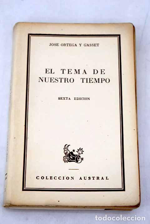 Libros: El tema de nuestro tiempo: el ocaso de las revoluciones .- Ortega y Gasset, Jos&eacute;