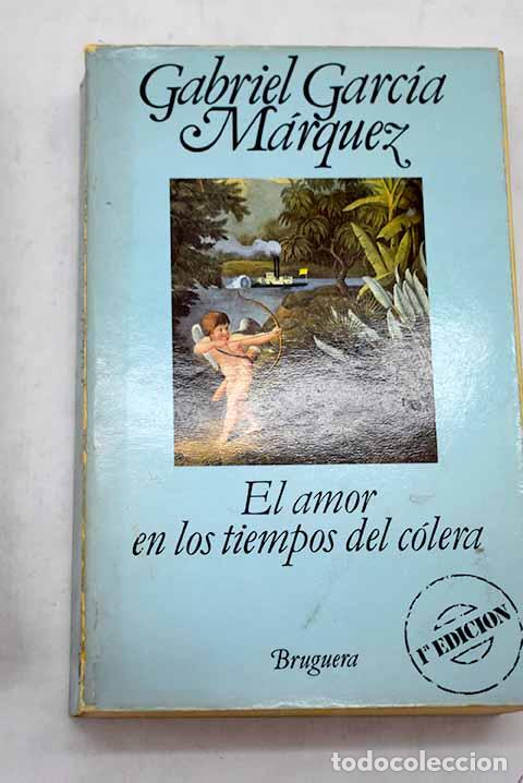 Libros: El amor en los tiempos del c&oacute;lera.- Garc&iacute;a M&aacute;rquez, Gabriel