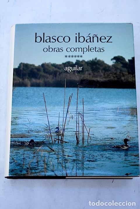 Libros: Obras completas, tomo VI.- Blasco Ib&aacute;&ntilde;ez, Vicente