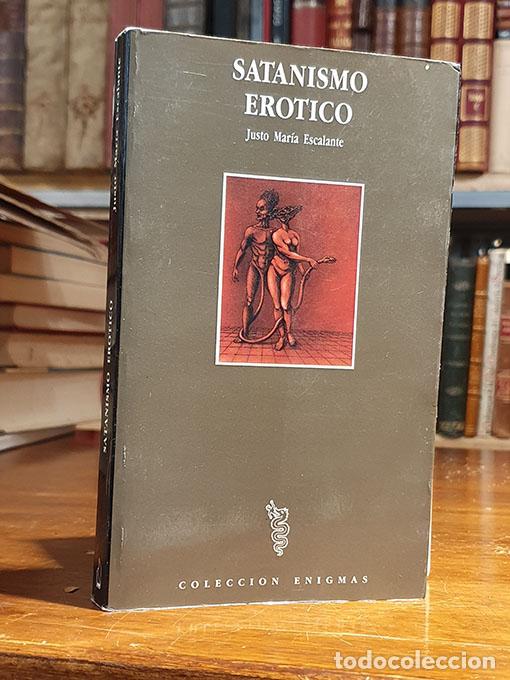 Libri di seconda mano: Satanismo er&oacute;tico. - ESCALANTE, Justo Mar&iacute;a.