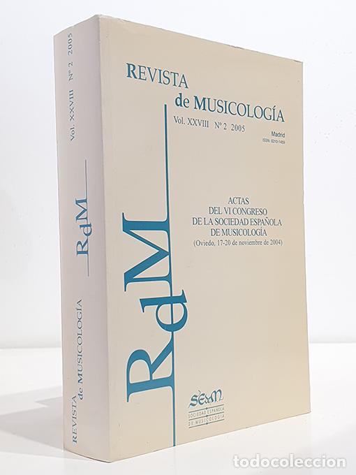 Libros: Revista de Musicolog&iacute;a, vol. XXVIII, 2005, n&ordm; 2: Actas del VI Congreso de la Sociedad Espa&ntilde;ola de Mu
