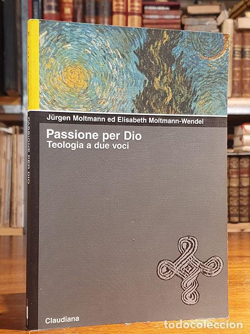 books: Passione per Dio. Teologia a due voci. - MOLTMANN J&uuml;rgen / Elisabeth Moltmann-Wendel