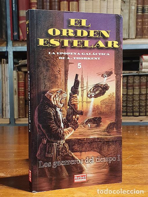 books: El orden estelar 5 - Los guerreros del tiempo I. - Thorkent, A. (Torres Quesada, &Aacute;ngel)