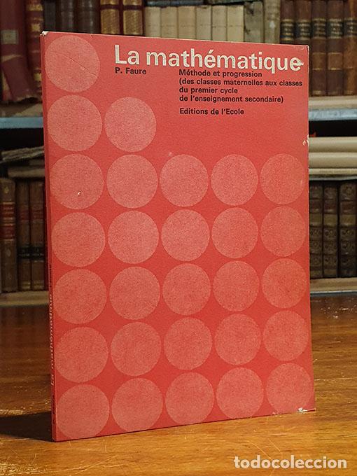 books: La math&eacute;matique. M&eacute;thode et progression (des classes maternelles aux clasesses du premier cycle de