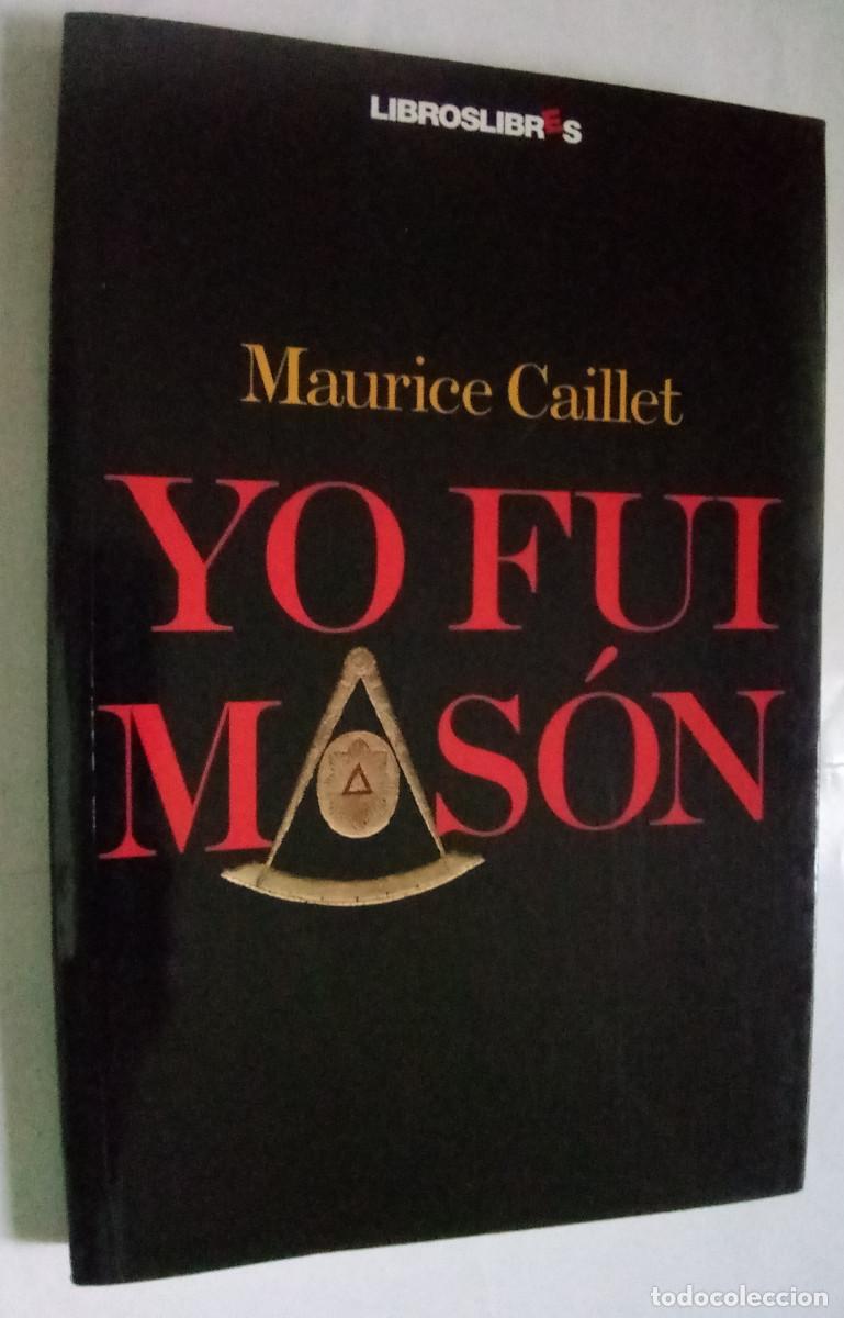 Libros: Yo fui mas&oacute;n / Maurice Caillet. Libros libres - Foto 1