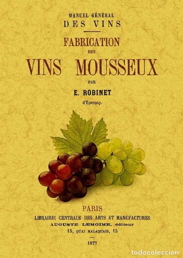 Libros: Manuel g&eacute;n&eacute;ral des vins. Fabrication des vins mousseux - Robinet, E. - Foto 1