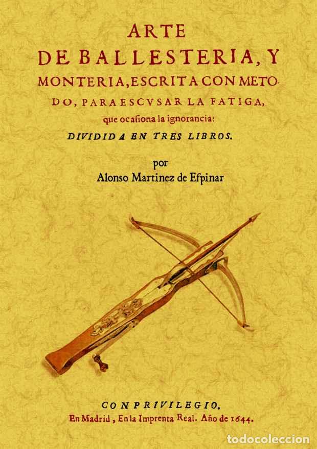 Libros: Arte de ballester&iacute;a y monter&iacute;a - Mart&iacute;nez de Espinar, Alonso - Foto 1