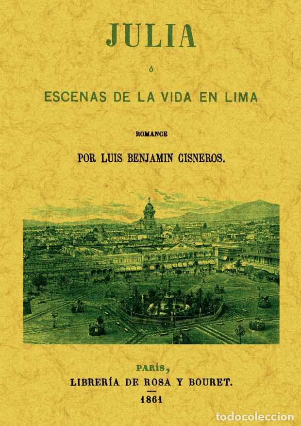 Libros: Julia o escenas de la vida en Lima: romance - Benjam&iacute;n Cisneros, Luis - Foto 1