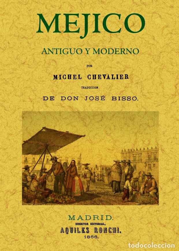Libros: M&eacute;xico antiguo y moderno - Chevalier, Michel - Foto 1