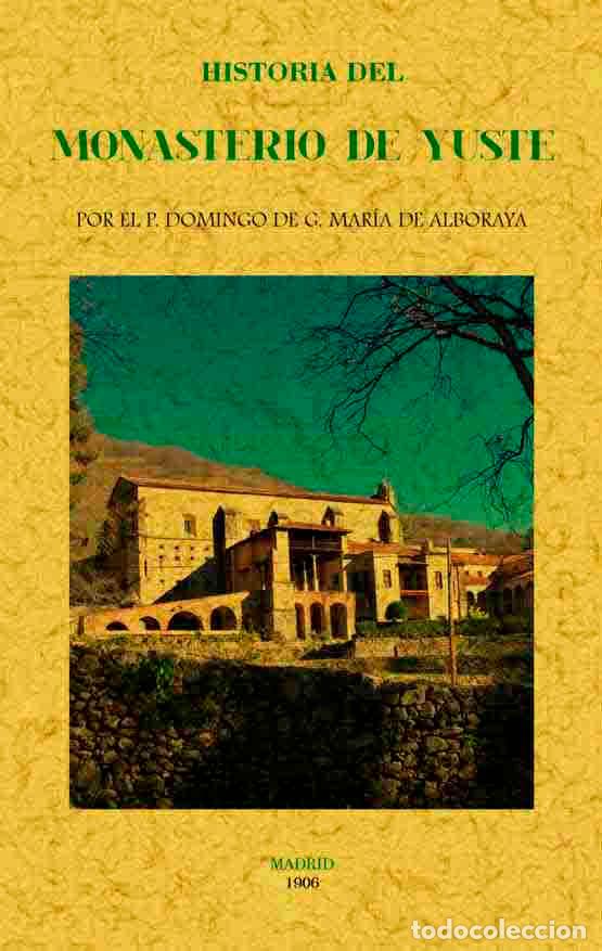 Libros: Historia del monasterio de Yuste - G. Mar&iacute;a de Alboraya, Domingo de - Foto 1