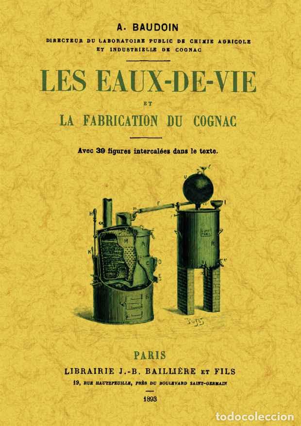 Libros: Les eaux-de-vie et la fabrication du cognac - Baudoin, A. - Foto 1
