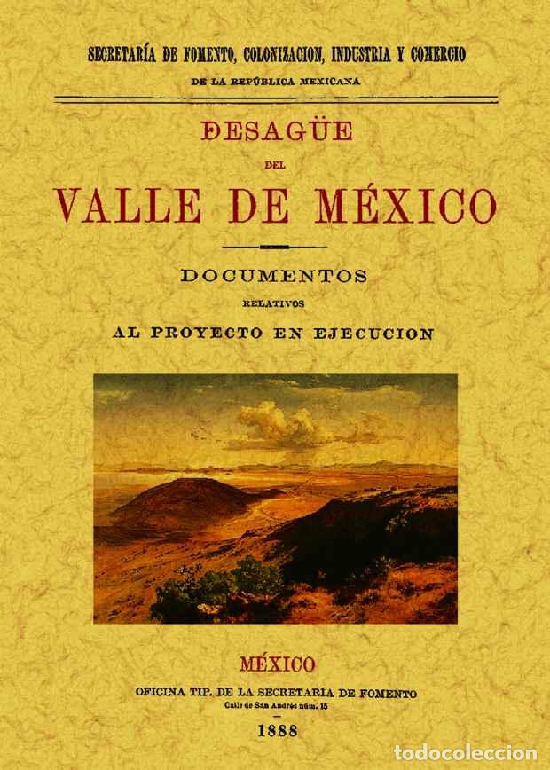 Libros: Desag&uuml;e del Valle de M&eacute;xico: documentos relativos al proyecto en ejecuci&oacute;n - [s. a.] - Foto 1