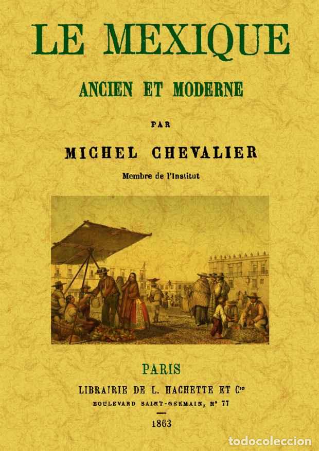 Libros: Le mexique ancien et moderne - Chevalier, Michel - Foto 1