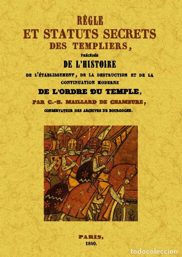 Libros: R&egrave;gle et statuts secrets des templiers - Maillard de Chambure, C.H. - Foto 1