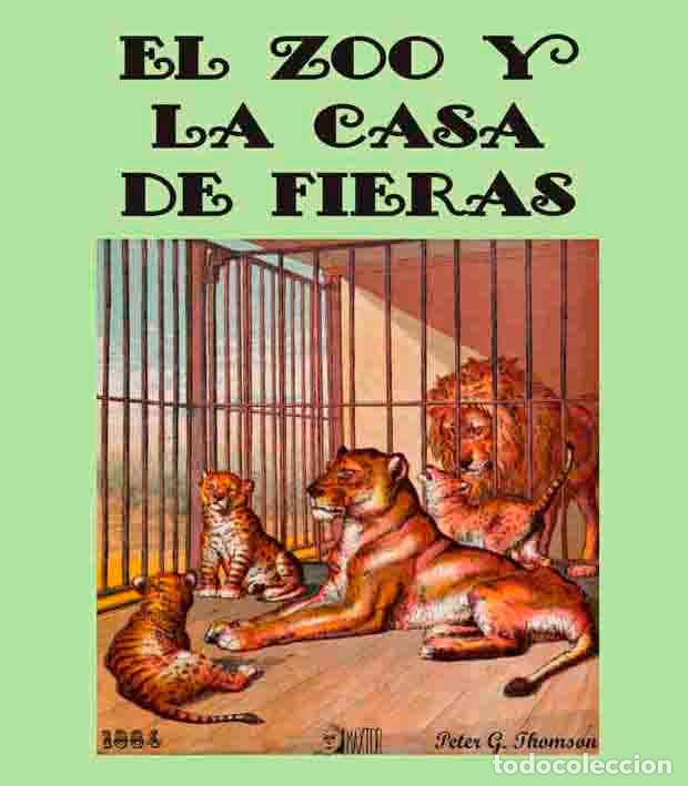 Libros: El zoo y la casa de fieras - Thomson, Peter G. - Foto 1