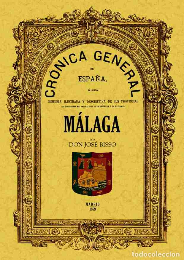 Libros: Cr&oacute;nica de la provincia de M&aacute;laga - Bisso, Jos&eacute; - Foto 1