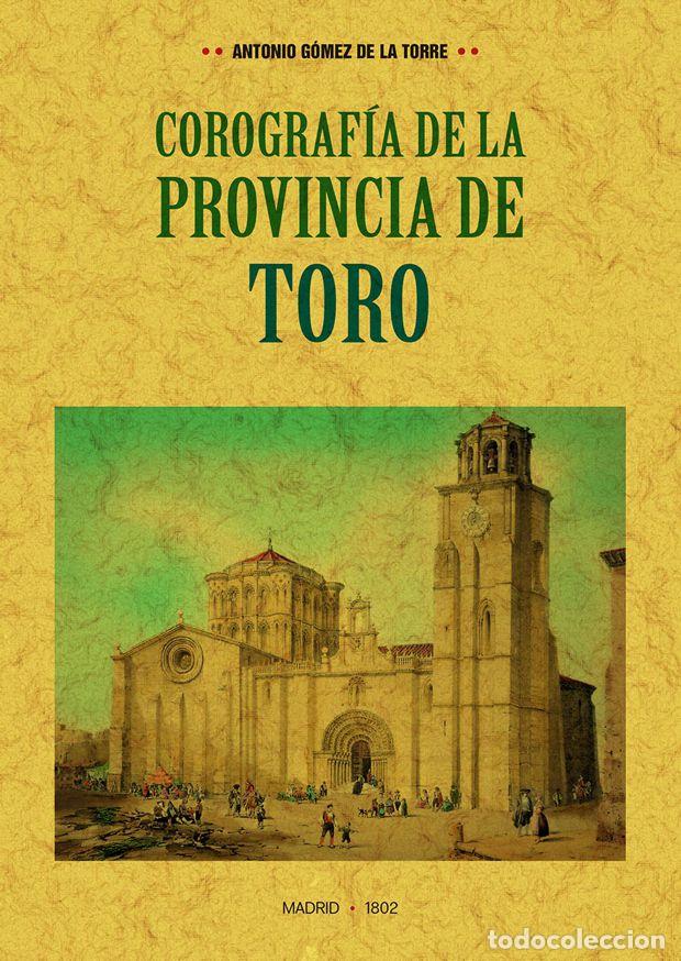 Libros: Corograf&iacute;a de la provincia de Toro - G&oacute;mez de La Torre, Antonio - Foto 1