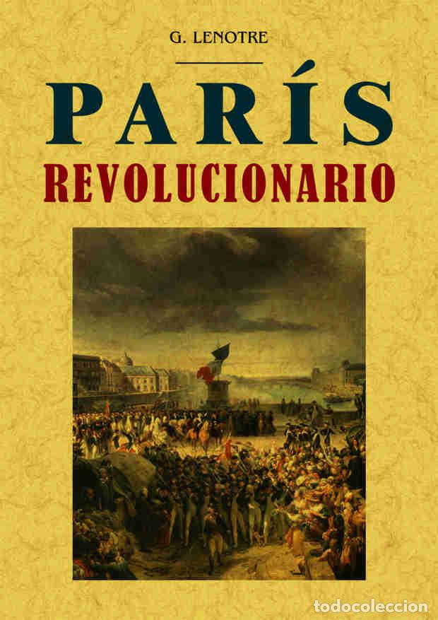 Libros: Par&iacute;s revolucionario - Len&ocirc;tre, G. - Foto 1