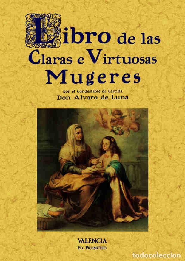 Libros: Libro de las claras e virtuosas mujeres - Alvaro de Luna Condestable de Castilla - Foto 1