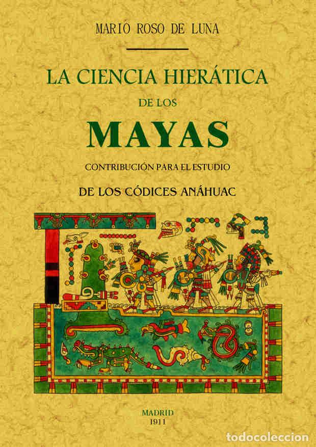 Libros: La ciencia hier&aacute;tica de los mayas - Roso de Luna, Mario - Foto 1