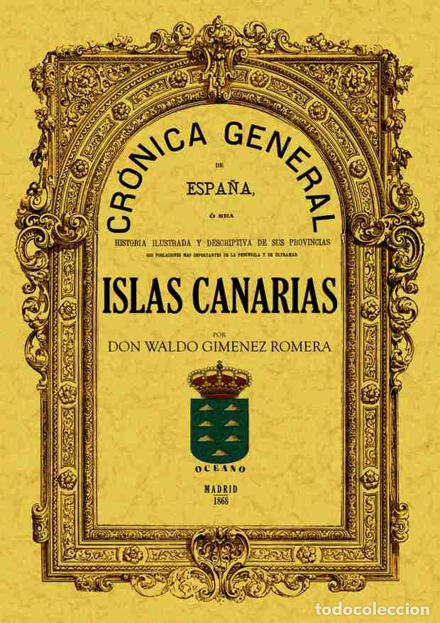 Libros: Cr&oacute;nica de las Islas Canarias - Waldo Gim&eacute;nez Romea - Foto 1