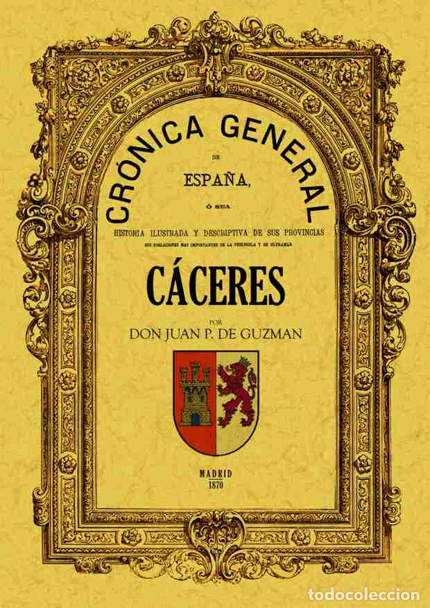 Libros: Cr&oacute;nica de la provincia de C&aacute;ceres - Guzm&aacute;n, Juan P. de - Foto 1