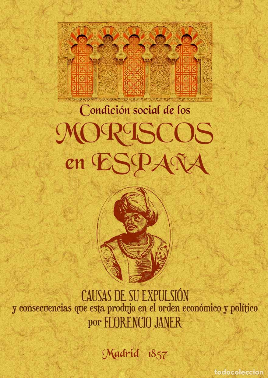 Libros: Condici&oacute;n social de los moriscos - Don Florencio Janer - Foto 1