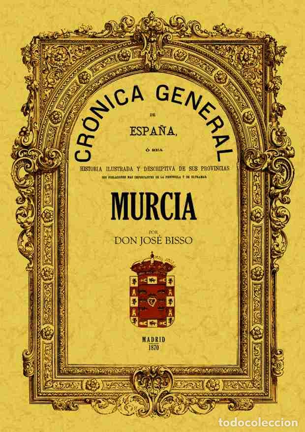 Libros: Cr&oacute;nica de la provincia de Murcia - Bisso, Jos&eacute; - Foto 1