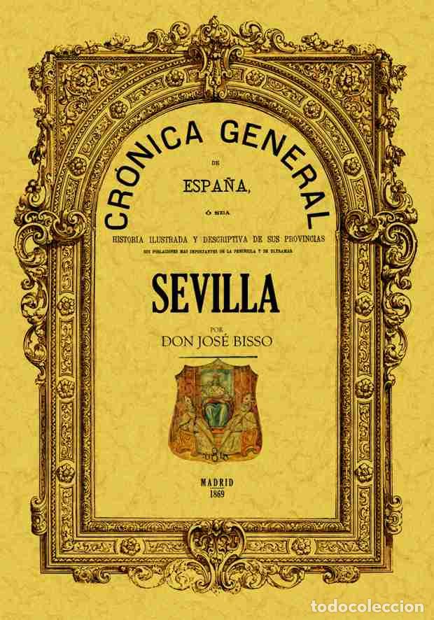 Libros: Cr&oacute;nica de la provincia de Sevilla - Bisso, Jos&eacute; - Foto 1