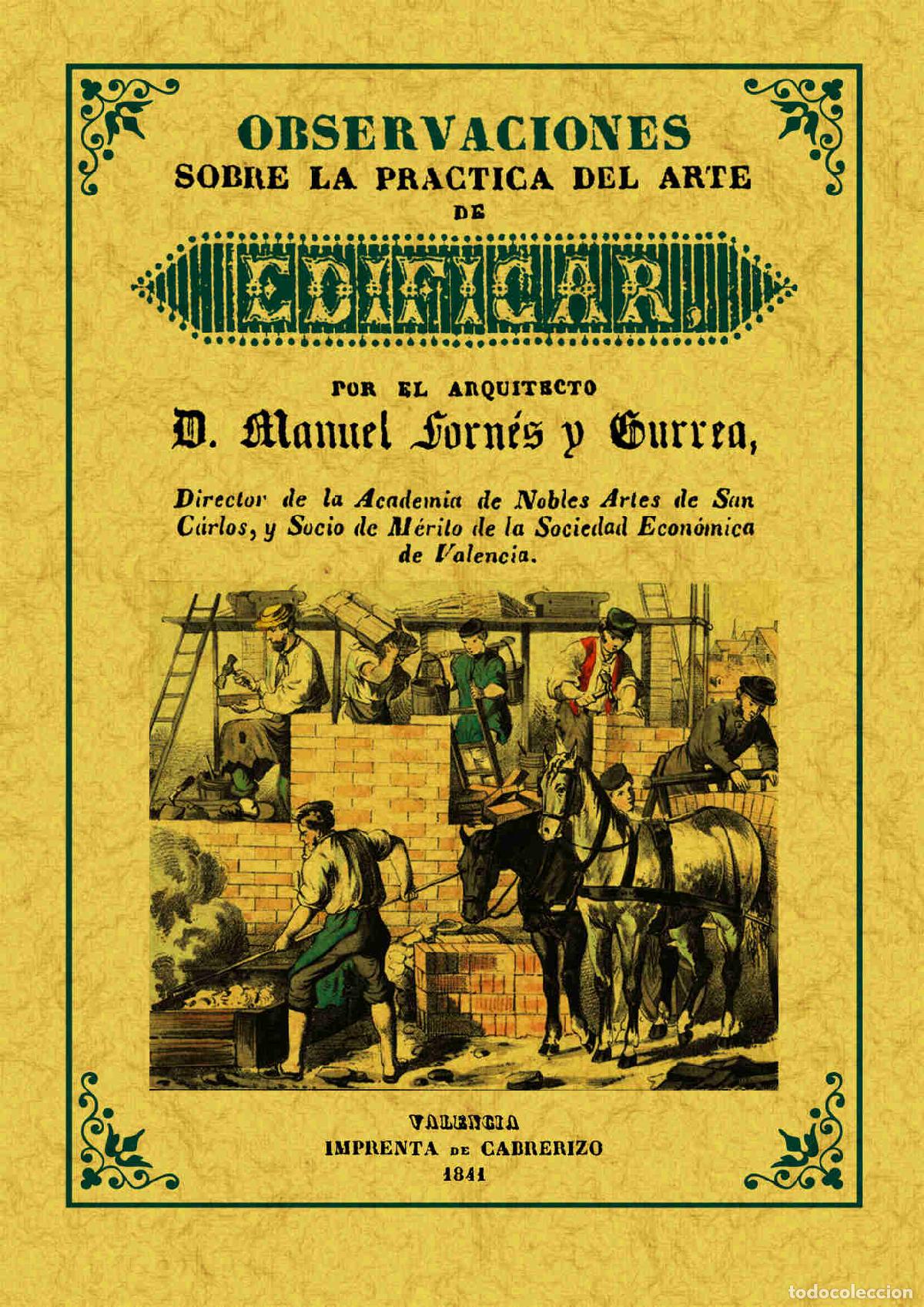 Libros: Observaciones sobre la pr&aacute;ctica del arte de edificar - Fornes y Gurrea, Manuel - Foto 1