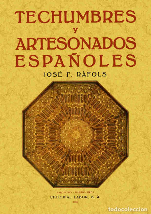 Libros: Techumbres y artesonados espa&ntilde;oles - Rafols, Jos&eacute; - Foto 1