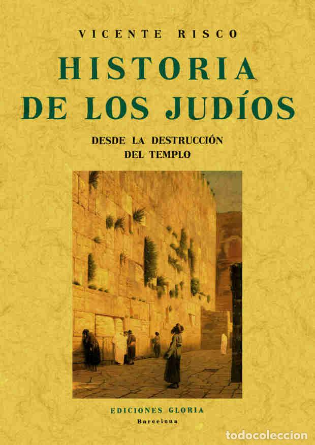 Libros: Historia de los jud&iacute;os desde la destrucci&oacute;n del templo - Risco, Vicente - Foto 1