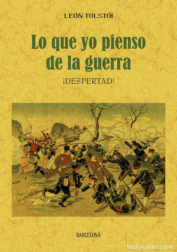 Libros: Lo que yo pienso de la guerra - Tolst&oacute;i, Le&oacute;n - Foto 1