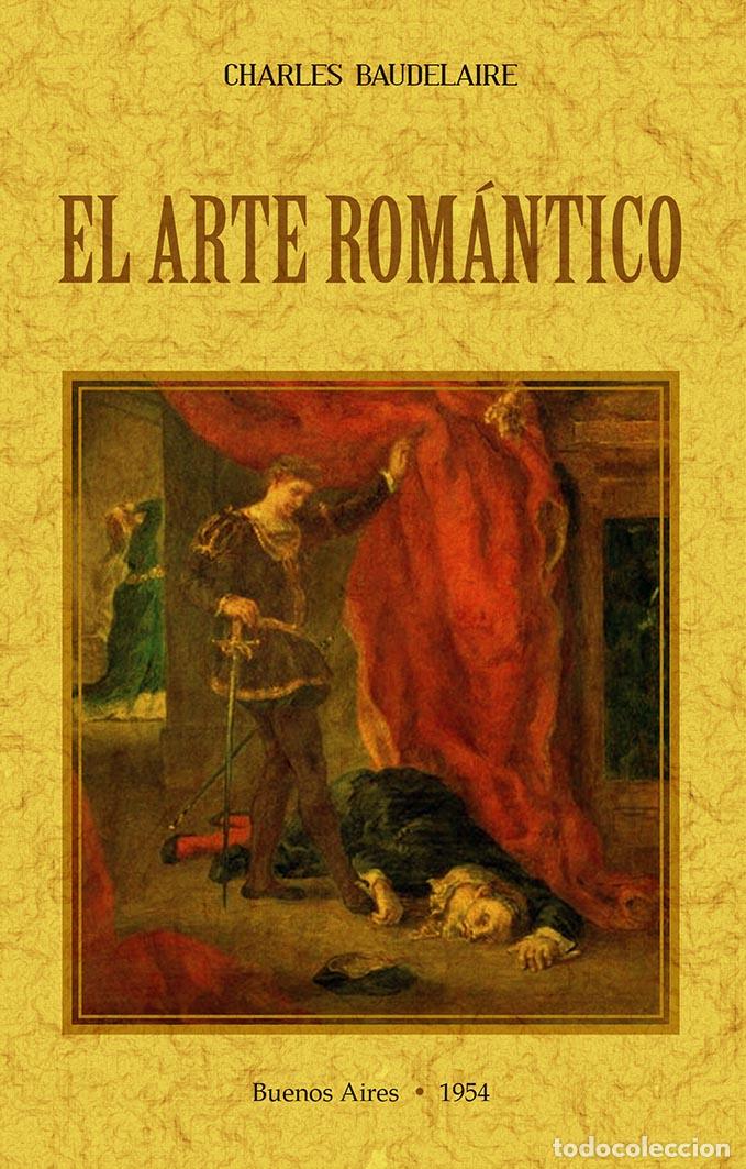 Libros: El arte rom&aacute;ntico - Baudelaire, Charles - Foto 1