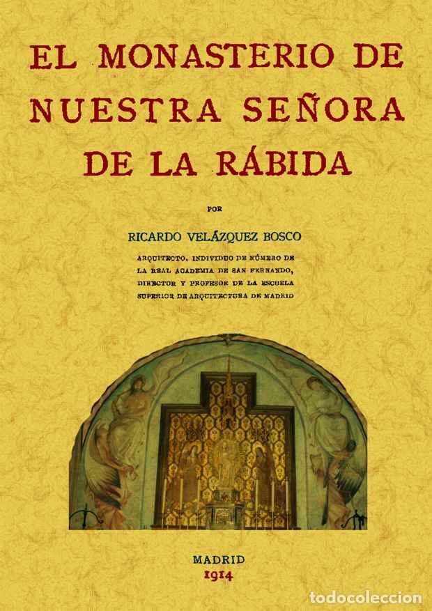 Libros: El monasterio de Nuestra Se&ntilde;ora de la R&aacute;bida - Vel&aacute;zquez Bosco, Ricardo - Foto 1