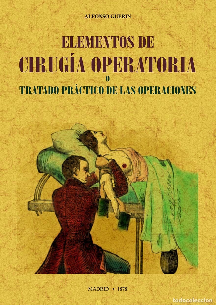 Libros: Elementos de cirug&iacute;a operatoria o tratado pr&aacute;ctico de las operaciones - Guer&iacute;n, Alfonso - Foto 1