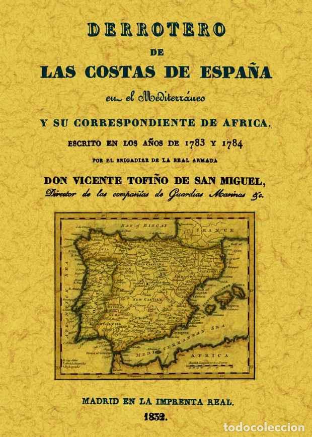 Libros: Derrotero de las costas de Espa&ntilde;a en el Mediterr&aacute;neo y su correspondiente de &Aacute;frica - San Miguel, Vi